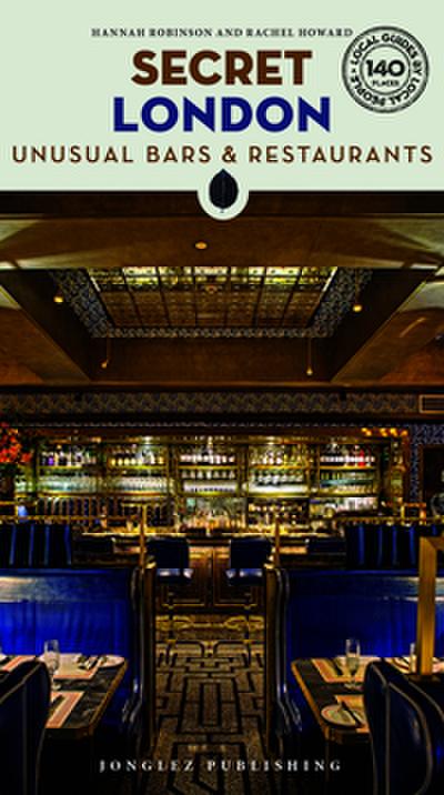 Secret London - unusual Bars and restaurants