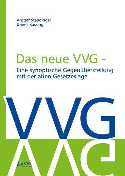 Das neue VVG- Eine synoptische Gegenüberstellung  mit der alten Gesetzeslage