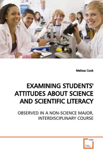 EXAMINING STUDENTS’ ATTITUDES ABOUT SCIENCE AND SCIENTIFIC LITERACY