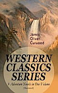 WESTERN CLASSICS SERIES – 9 Adventure Novels in One Volume (Illustrated)