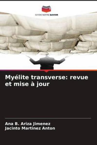 Myélite transverse: revue et mise à jour