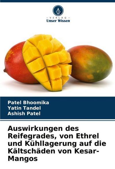 Auswirkungen des Reifegrades, von Ethrel und Kühllagerung auf die Kältschäden von Kesar-Mangos
