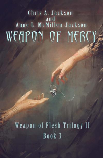 Weapon of Mercy (Weapon of Flesh Series, #6)