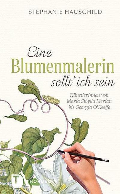 Eine Blumenmalerin sollt’ ich sein!