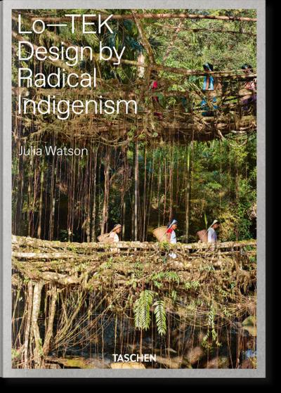 Julia Watson. Lo-TEK. Design by Radical Indigenism