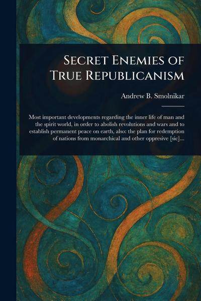 Secret Enemies of True Republicanism