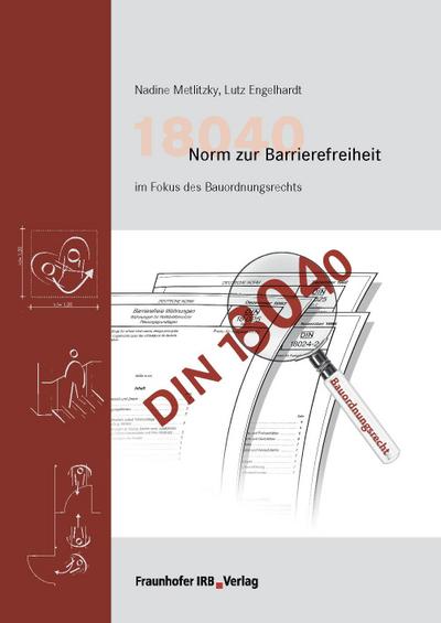 18040 Norm zur Barrierefreiheit im Fokus des Bauordnungsrechts.