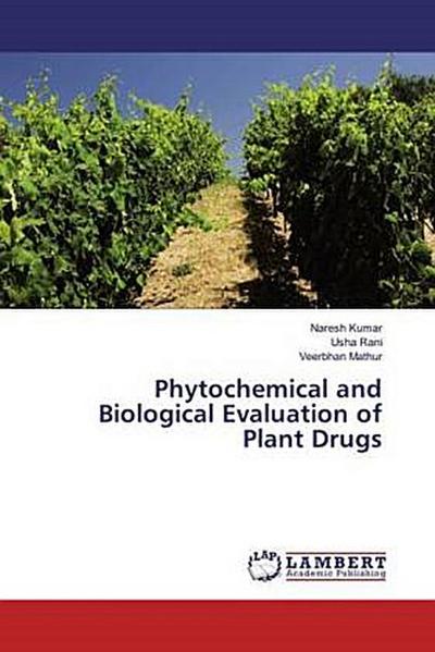Phytochemical and Biological Evaluation of Plant Drugs