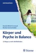 Körper und Psyche in Balance: 12 Wege zu mehr Wohlbefinden (Hintergründe)