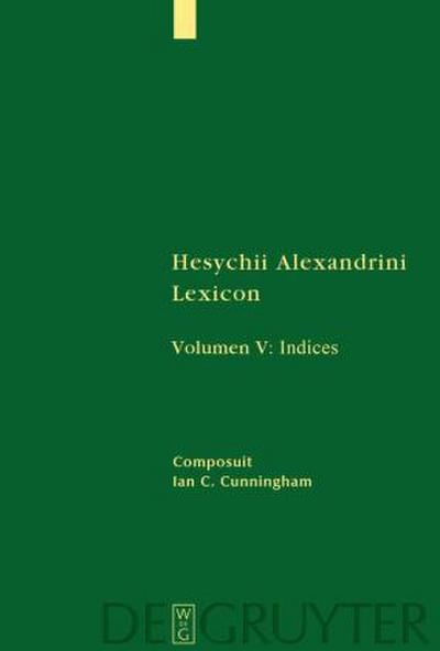 Hesychius Alexandrinus: Hesychii Alexandrini Lexicon [Indices]