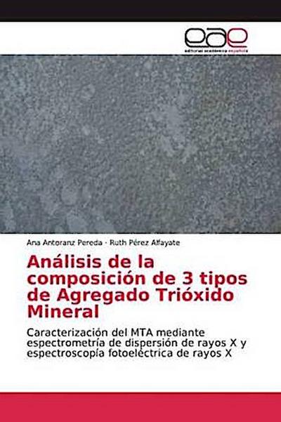 Análisis de la composición de 3 tipos de Agregado Trióxido Mineral