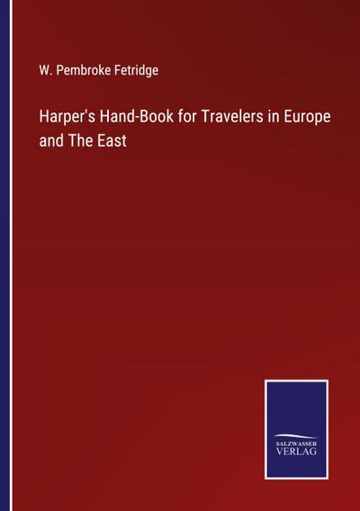 Harper’s Hand-Book for Travelers in Europe and The East