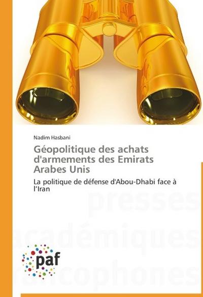 Géopolitique des achats d’armements des Emirats Arabes Unis