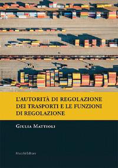L’ autorità di regolazione dei trasporti e le funzioni di regolazione