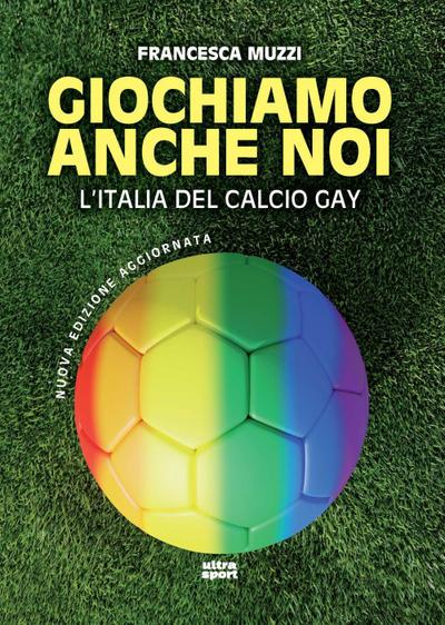 Giochiamo anche noi. L’Italia del calcio gay