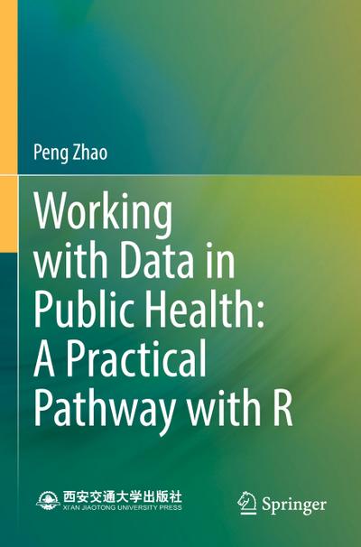 Working with Data in Public Health: A Practical Pathway with R