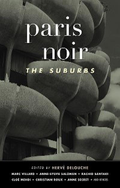 Paris Noir: The Suburbs (Akashic Noir)