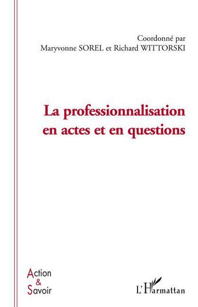 La professionnalisation en actes et en questions
