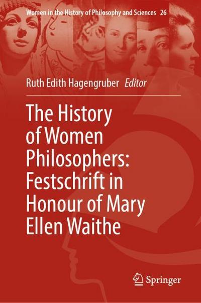 The History of Women Philosophers: Festschrift in Honour of Mary Ellen Waithe