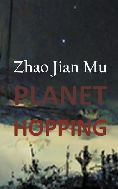 Zhao, J: Planet Hopping