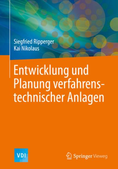 Entwicklung und Planung verfahrenstechnischer Anlagen