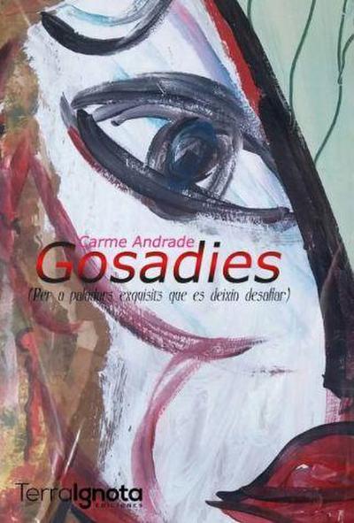 Gosadies : per a paladars exquisits que es deixin desafiar