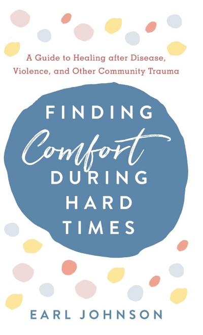 Finding Comfort During Hard Times