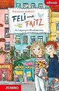 Feli & Fritz. Aufregung im Blaubeerweg.