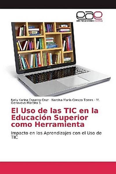 El Uso de las TIC en la Educación Superior como Herramienta