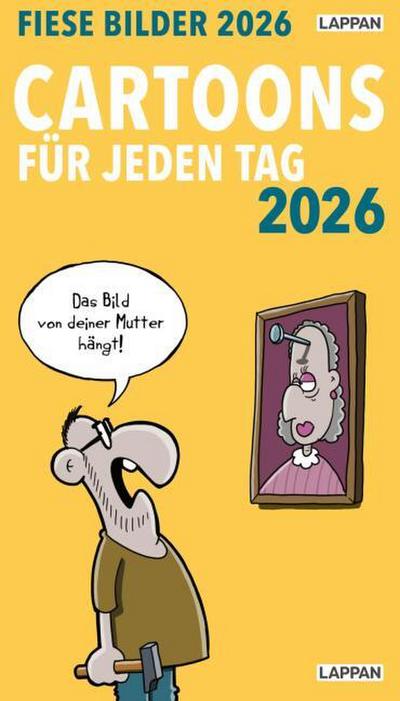 Fiese Bilder Cartoons für jeden Tag 2026