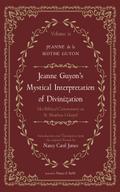 Jeanne Guyon’s Mystical Interpretation of Divinization, Volume 2