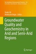 Groundwater Quality and Geochemistry in Arid and Semi-Arid Regions