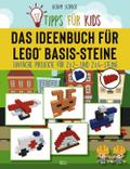 Tipps für Kids: Das Ideenbuch für LEGO® Basis-Steine