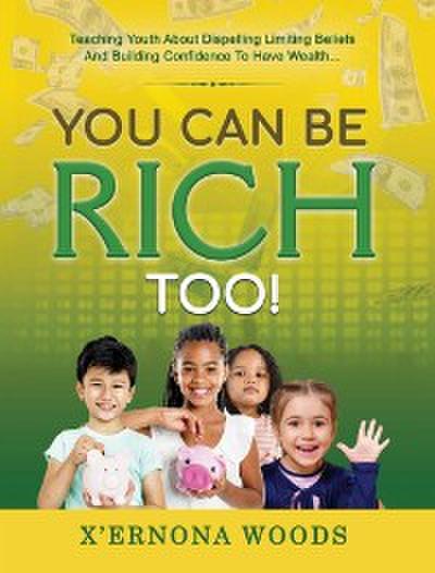 You Can Be Rich Too!