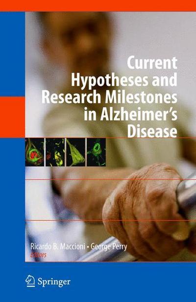 Current Hypotheses and Research Milestones in Alzheimer’s Disease