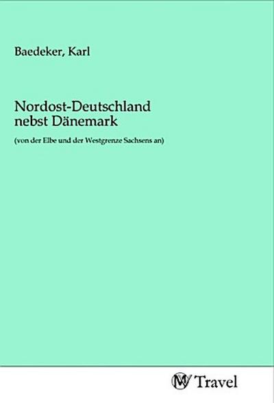 Nordost-Deutschland nebst Dänemark