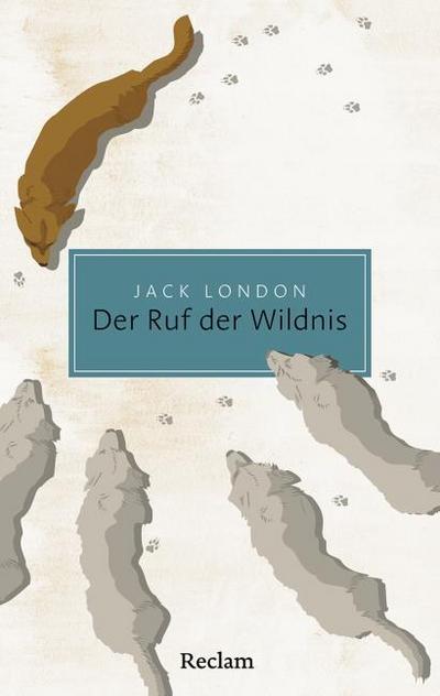 Der Ruf der Wildnis (Reclam Taschenbuch)