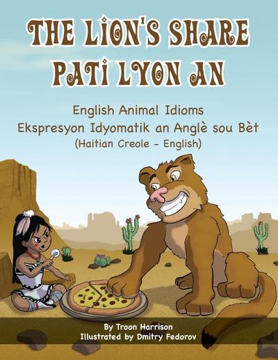 The Lion’s Share - English Animal Idioms (Haitian Creole-English)