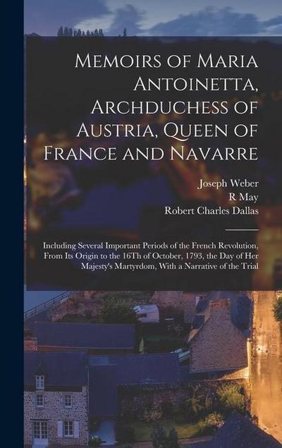Memoirs of Maria Antoinetta, Archduchess of Austria, Queen of France and Navarre