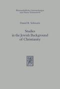 Studies in the Jewish Background of Christianity