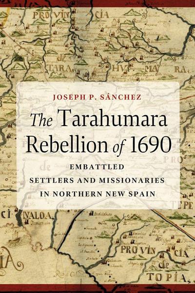 The Tarahumara Rebellion of 1690