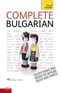 Complete Bulgarian Beginner to Intermediate Book and Audio Course: Learn to read, write, speak and understand a new language with Teach Yourself
