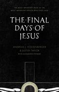 The Final Days of Jesus