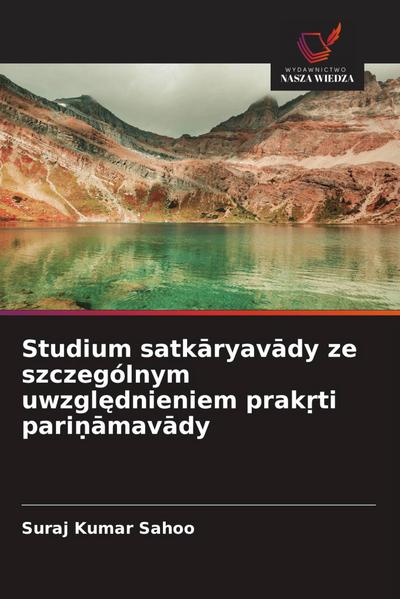 Studium satk¿ryav¿dy ze szczególnym uwzgl¿dnieniem prak¿ti pari¿¿mav¿dy
