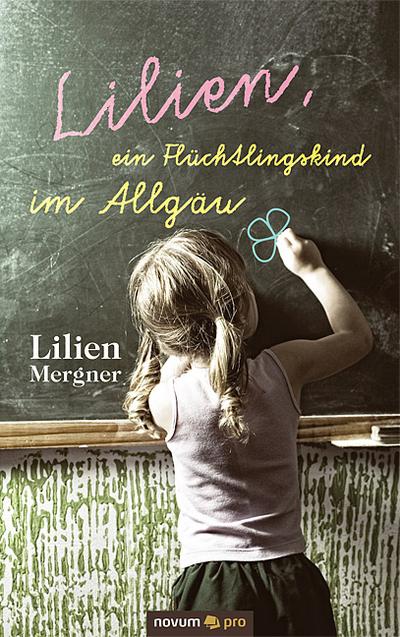 Mergner, L: Lilien, ein Flüchtlingskind im Allgäu