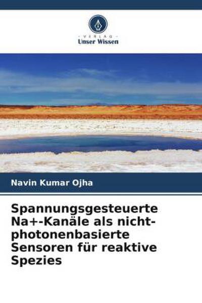Spannungsgesteuerte Na+-Kanäle als nicht-photonenbasierte Sensoren für reaktive Spezies