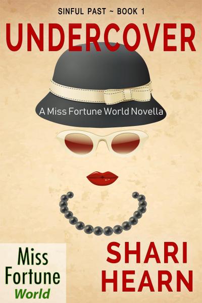 Undercover (Miss Fortune World: Sinful Past, #1)