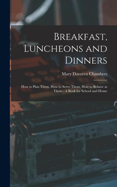 Breakfast, Luncheons and Dinners