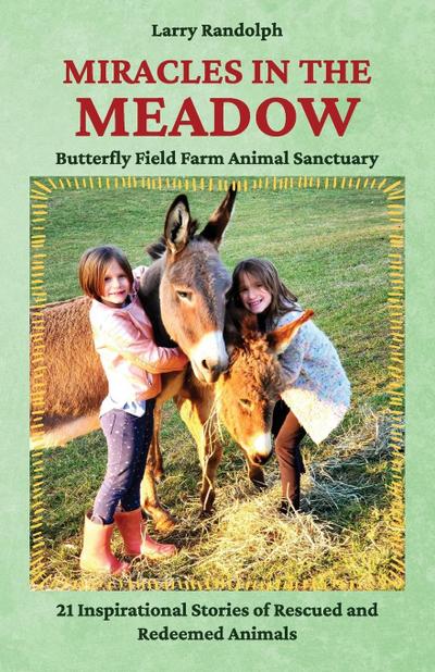 Miracles in the Meadow, Butterfly Field Farm Animal Sanctuary