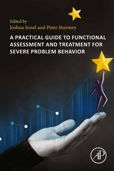 Practical Guide to Functional Assessment and Treatment for Severe Problem Behavior